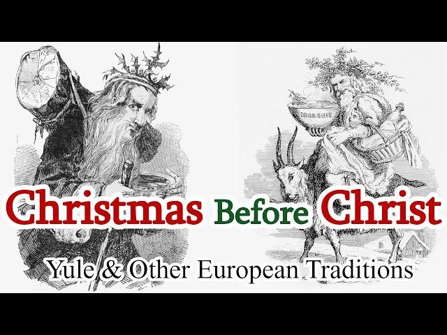 Christmas Before Christ: Yule & Other Northern European Traditions