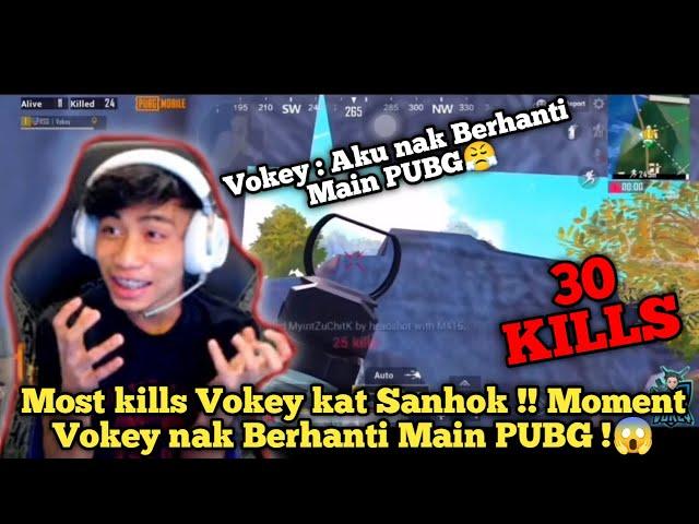 30 Kills| Most kills Vokey kat Sanhok !! Moment Vokey nak Berhanti Main PUBG !