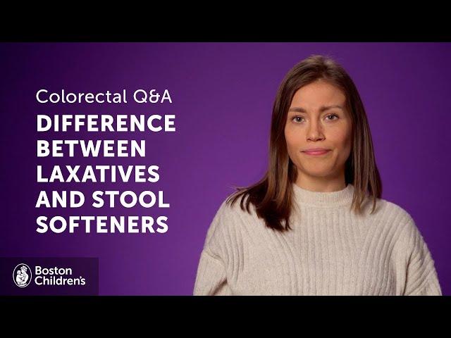 The difference between laxatives and stool softeners | Boston Children's Hospital