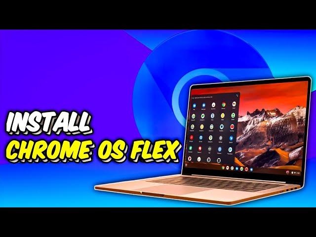 Complete Guide to Installing Chrome OS Flex | Install Chrome Os Flex