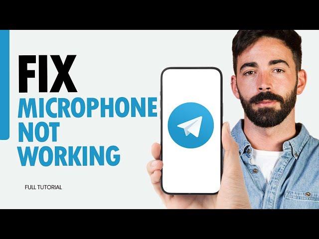 How To Fix Microphone Not Working On Telegram App 2024