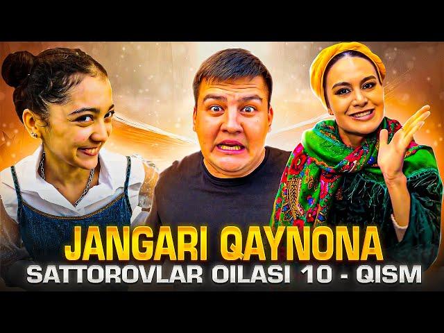 JANGARI QAYNONA / SATTOROVLAR OILASI 10-QISM