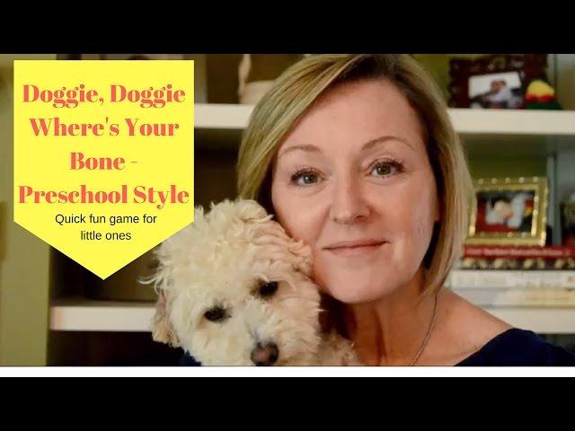 Doggie, Doggie Where's Your Bone? Preschool/Daycare Style