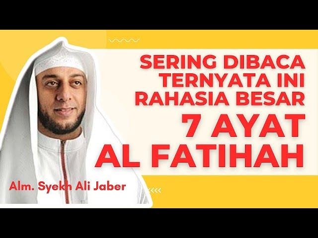 RAHASIA BESAR ‼️7 AYAT SURAT AL FATIHAH. Alm. Syekh Ali Jaber @SisipanDoa