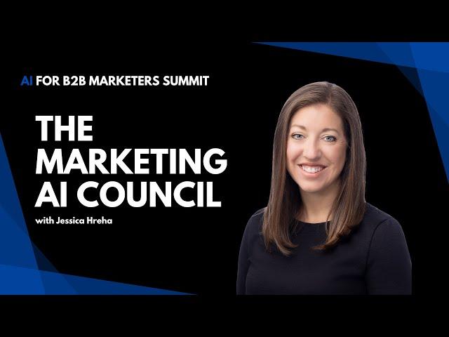 The Marketing AI Council - AI for B2B Marketers Summit