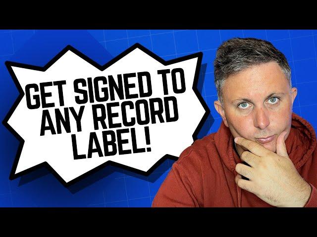 How to Get Signed to a Record Label 2024