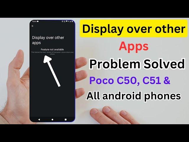 Poco C50, C51 display over other app problem solved android phone