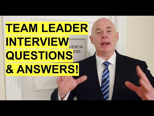 TEAM LEADER Interview Questions and Answers!