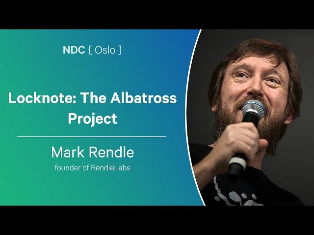 Locknote: The Albatross Project - Mark Rendle - NDC Oslo 2024
