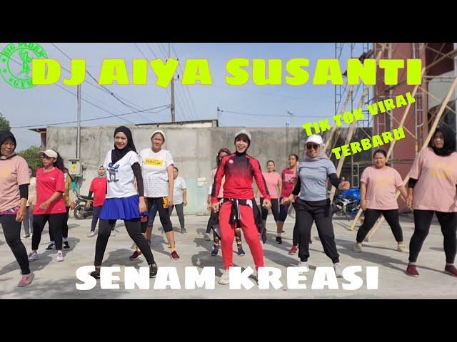 DJ AIYA SUSANTI//SENAM KREASI//TIK TOK VIRAL TERBARU//BY LIA BIG STORM