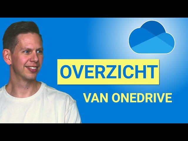 Overzicht van OneDrive - Alles wat je moet weten!