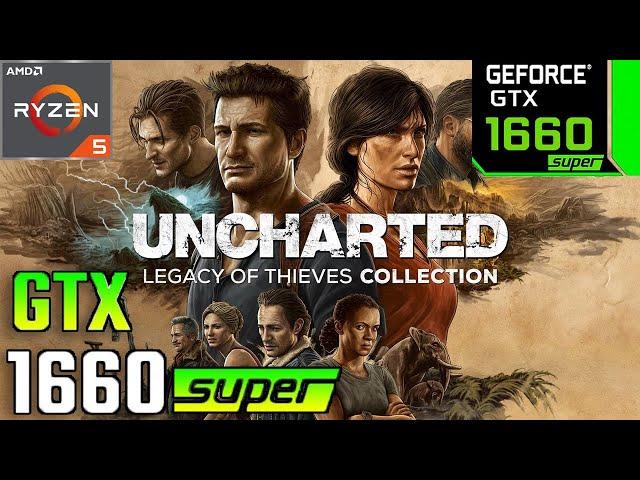 UNCHARTED Legacy of Thieves Collection GTX 1660 Super All Settings 1080p PC Performance Test