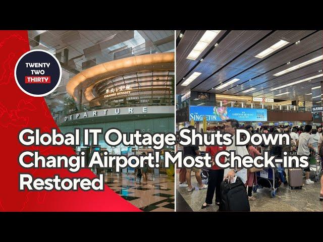 Global IT Outage Shuts Down Changi Airport! Most Check-ins Restored - Full Coverage & Updates!