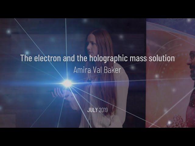 Resonance Talks • "The Electron and the Holographic Mass Solution" with Dr. Amira Val Baker