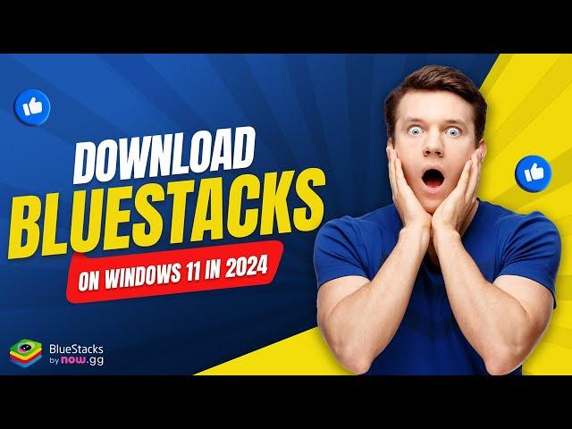 How to Download BlueStacks on Windows 11 In 2024 | Easy Guide