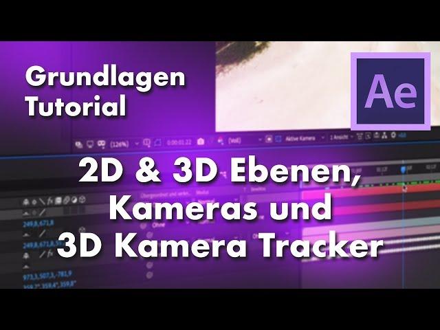 After Effects Grundlagen 2D, 3D, Kameras und 3D Kamera Tracker (Tutorial, deutsch)