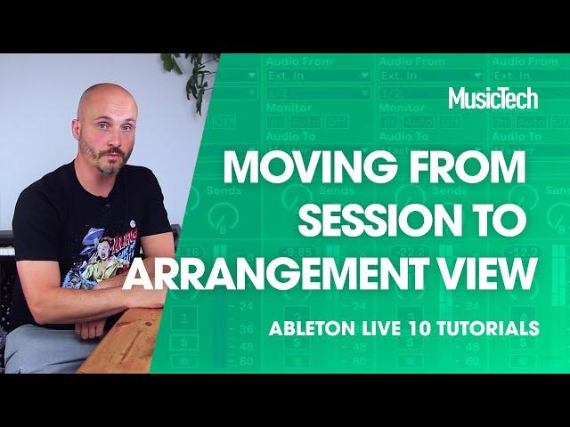 Ableton Live Tutorials - Moving From Session To Arrangement View