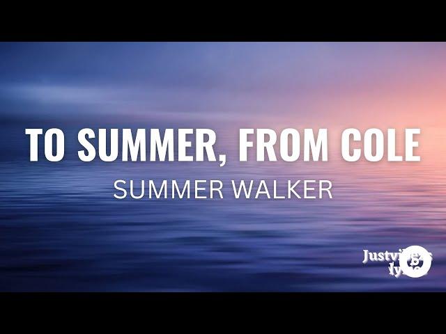 Summer Walker - To Summer, From Cole (Lyrics) ft. J. Cole