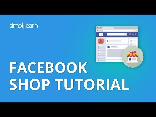 Facebook Shop Tutorial 2020 | Facebook Shop Setup | How to Set up A Facebook Shop Page?| Simplilearn