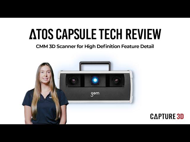 ATOS Capsule Product Review: CMM 3D Scanner for High Definition Feature Detail