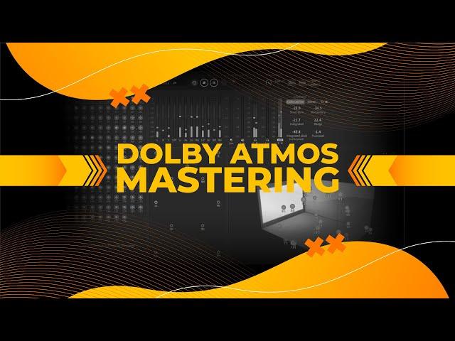 How to perform Dolby Atmos Mastering?