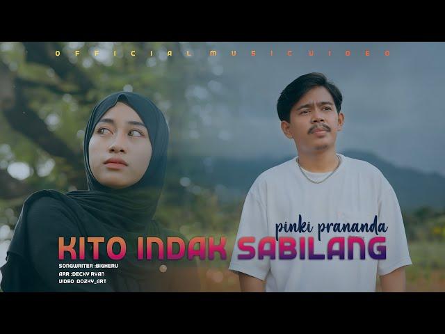 Pinki Prananda - Kito Indak Sabilang ( Official Music Video )