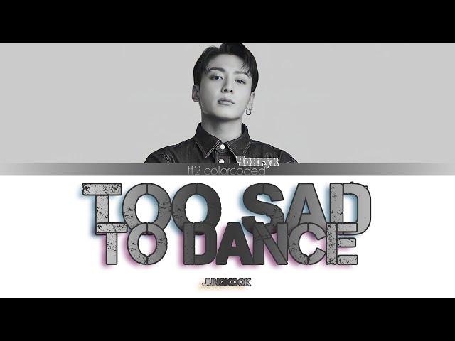 JUNGKOOK - TOO SAD TO DANCE (Color Coded Lyrics|ПЕРЕВОД НА РУССКИЙ) FF2COLORCODED