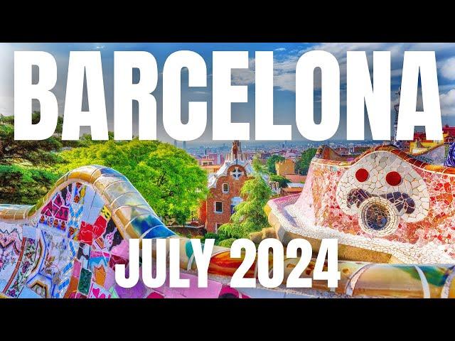 Barcelona Travel Guide to July 2024