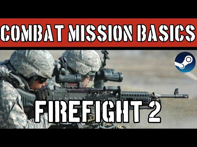 Combat Mission Basics: Firefight 2