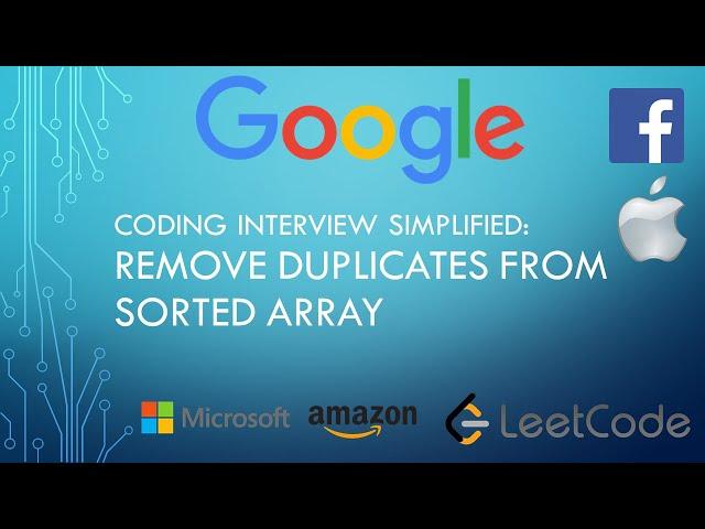 Coding Interview Tutorial 42: Remove Duplicates from Sorted Array [LeetCode]