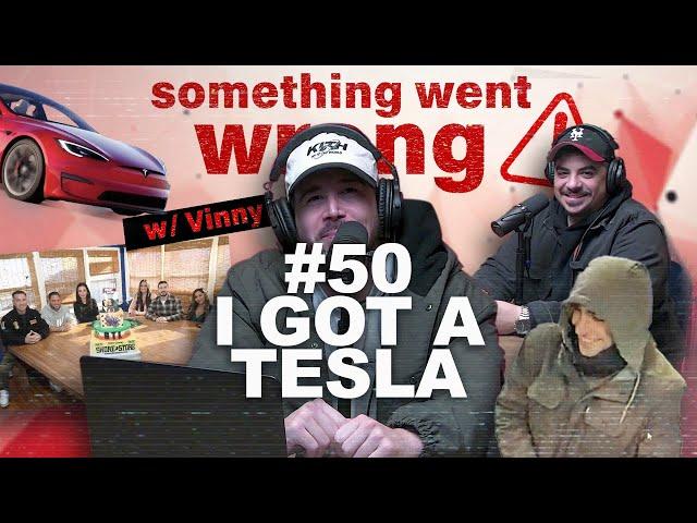 I Got a Tesla | Something Went Wrong W/ Vinny