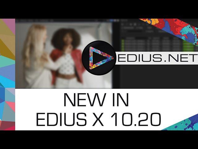 EDIUS.NET Podcast - New in EDIUS X Version 10.20