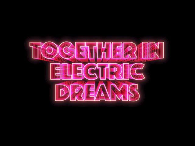 The Human League - Together in Electric Dreams - Slowed and Reverb