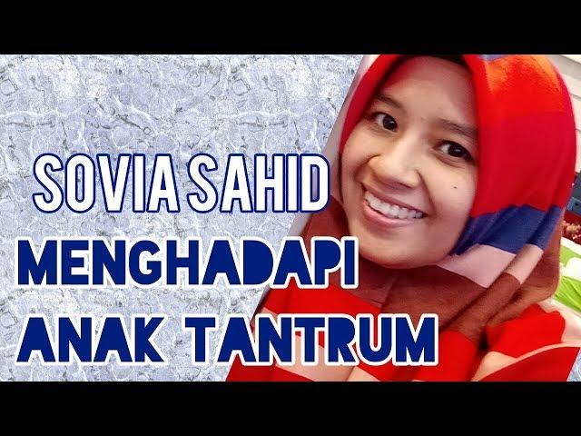 Menghadapi Anak Tantrum - Sovia Sahid