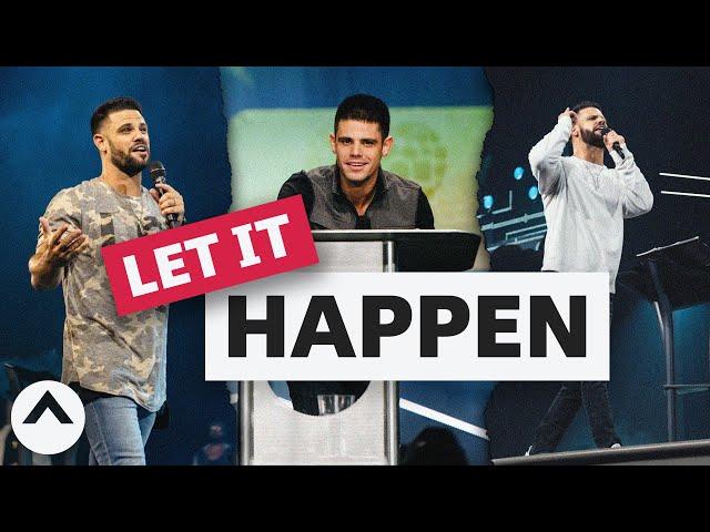 Let It Happen | Pastor Steven Furtick | Elevation Church