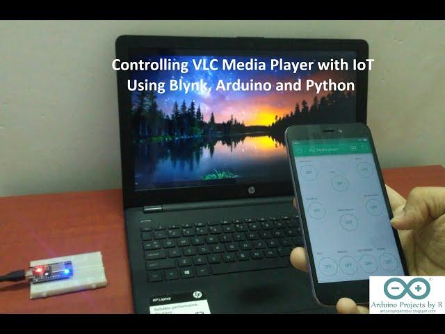 Controlling VLC Media Player with IoT - Using Arduino, Blynk and Python