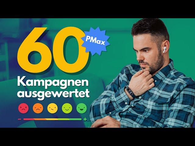 Performance Max im Check: 60 Kampagnen unter der Lupe!