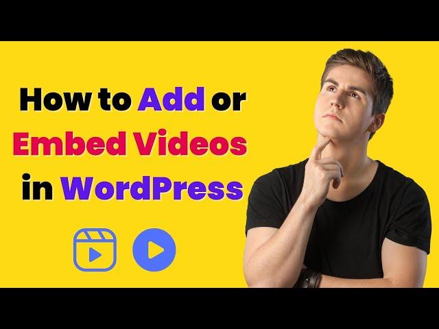 How to Embed Video in WordPress | Easily Add Video to WordPress Site