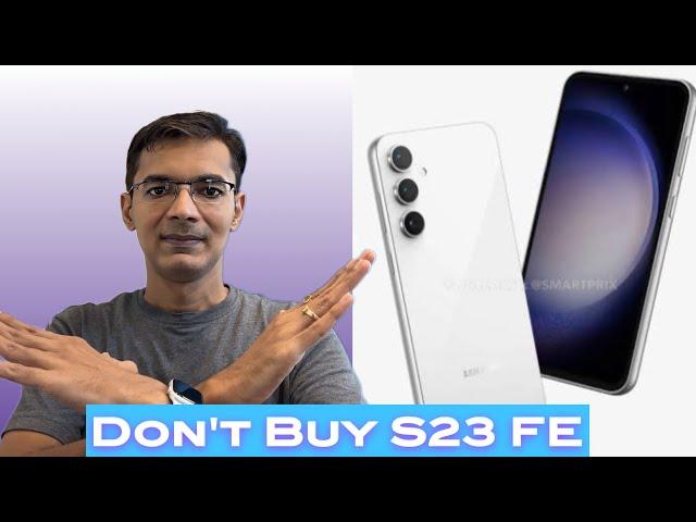 Don’t Buy Samsung S23 FE | Not a great Choice