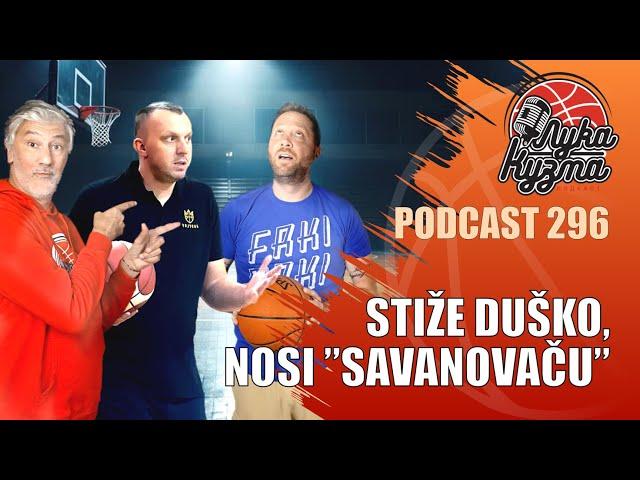 Stiže Duško, nosi „Savanovaču” | Luka i Kuzma podcast No.296