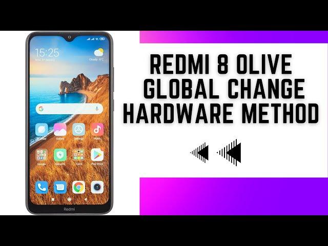 How to change Redmi8(olive)global version hardware method 100% safe,No need bootloader unlock &7days