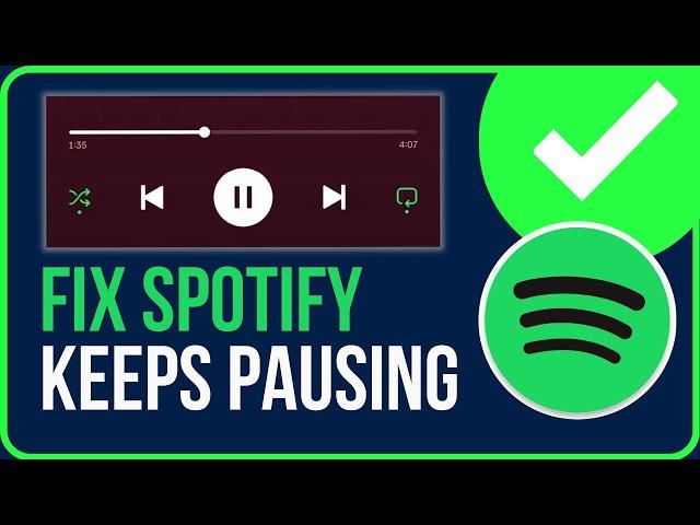 HOW TO FIX SPOTIFY KEEPS PAUSING ANDROID (2024) | Why Does My Spotify Keep Stopping?