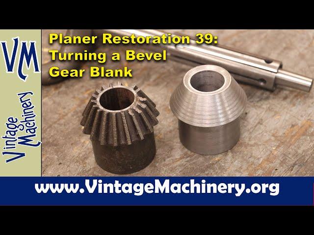 Metal Planer Restoration 39: Making a Bevel Gear Blank on the Metal Lathe