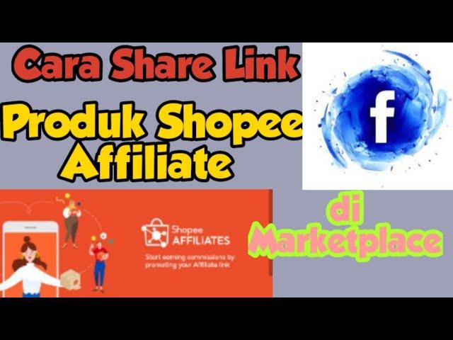 Cara Share link Shopee Affiliate di marketplace facebook