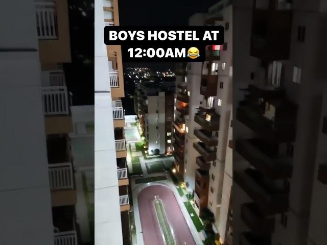 Boys hostel at 12:am