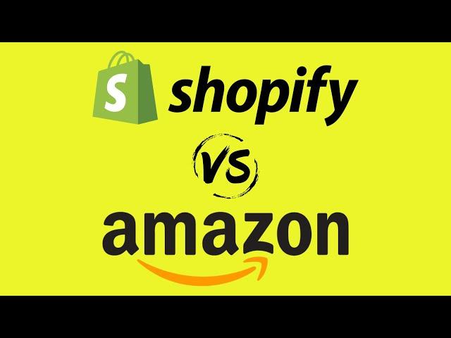 Shopify vs Amazon (2024) — Which is Better for Ecommerce?