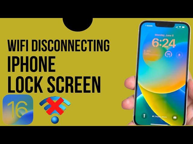 WiFi Disconnected When iPhone Screen Locked-iOS 16 Update