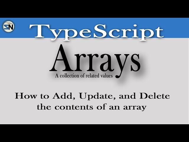 05: TypeScript Array Basics: A Quick and Easy Introduction with numerous tips.