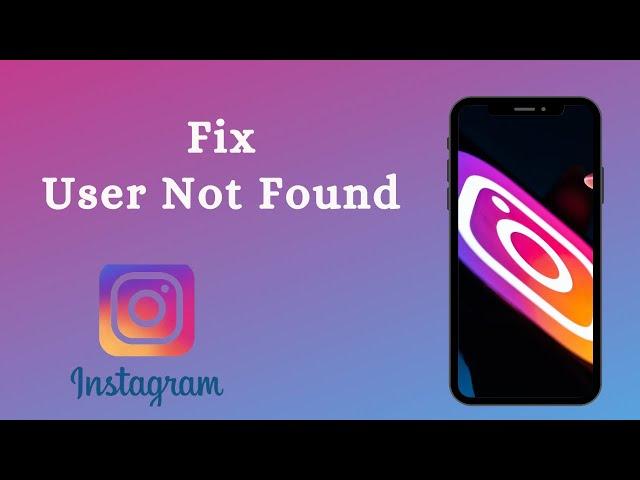 How To Fix Instagram User Not Found Problem