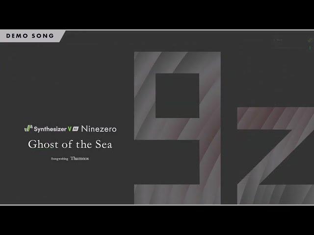 Synthesizer V AI Ninezero Demo - Ghost of the Sea